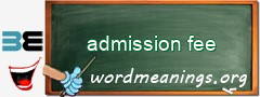 WordMeaning blackboard for admission fee